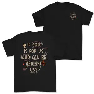 “If God Is For Us, Who Can Be Against Us” T-Shirt – Bold Christian Faith Tee, Romans 8:31 Bible Verse Shirt, Unisex Jesus Apparel, Menswear Top