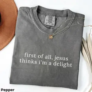 Jesus Thinks I'm A Delight Comfort Colors T-Shirt - Funny Christian Graphic Tee Retro Faith Shirt Gift For Her Print Tee, Andrew Clothings