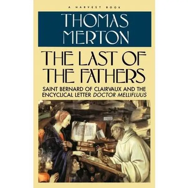 Used Literature Book - Last of the Fathers by Thomas Merton (Paperback, 132pp, English) - Religion & Philosophy Humanities & Social Sciences Book with Encyclical Letter, Index, Introduction to Saint Bernard