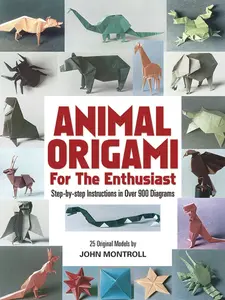 USED Book - Animal Origami for the Enthusiast: Step-By-Step Instructions in Over 900 Diagrams/25 Original Models by Montroll, John (Paperback) - english