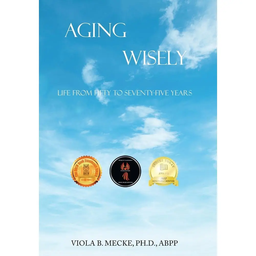 USED-Aging Wisely: Life from Fifty to Seventy-Five Years by Mecke Abpp, Viola B. (Hardcover)