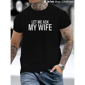 Black Cotton T-Shirt Featuring The Humorous Quote "LET ME ASK MY WIFE" in White Font