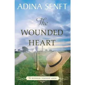 USED-The Wounded Heart: Amish romance by Senft, Adina (Paperback)