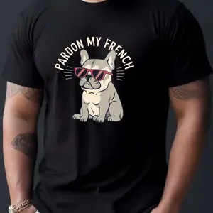 Pardon My French French Bulldog Graphic T-Shirt, Cotton Comfort Tee, Cute Dog Fashion Outfit, Casual Shirt, Ideal Gift for French Bulldog Lovers, Dog Mom/Dad Present