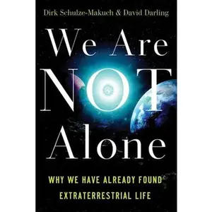 USED-We Are Not Alone: Why We Have Already Found Extraterrestrial Life by Schulze-Makuch, Dirk (Paperback)