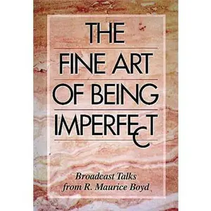 USED-The Fine Art of Being Imperfect: And Other Broadcast Talks by Maurice Boyd (Paperback)