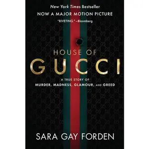 USED-The House of Gucci [Movie Tie-In]: A True Story of Murder, Madness, Glamour, and Greed: A Summer Beach Read by Forden, Sara Gay (Paperback)