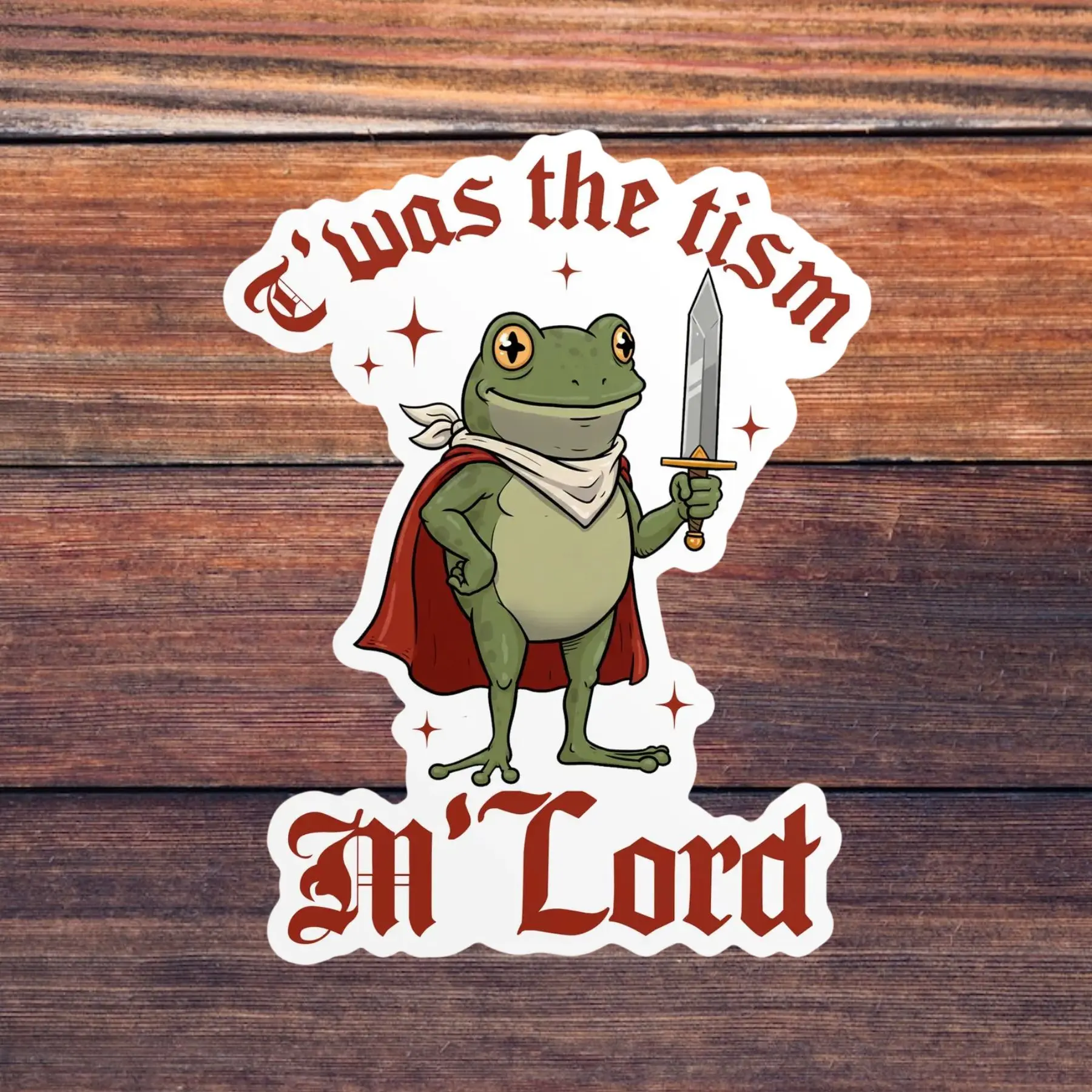 'Twas The Tism M'Lord Frog Sticker – Funny Autism ADHD Awareness Vinyl Decal, Mental Health Waterproof Sticker for Laptops, Journals, Water Bottles