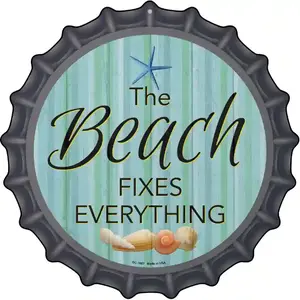 Beach Fixes Everything Novelty Metal Bottle Cap Sign