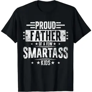 Proud Father Of Smartass Kids Hilarious T-Shirt Perfect Fathers Day Gift For Dad,Black-Hoodie-front Black-Sweatshirt-front