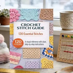 Crochet Stitch Guide: A Step-by-Step Tutorial Book with 120 Basic Stitches