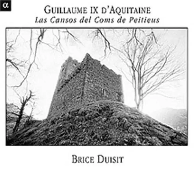 Brice Duisit - Guillaume Ix D'aquitaine: Cansons Coms Peitieuous  [COMPACT DISC - CD]