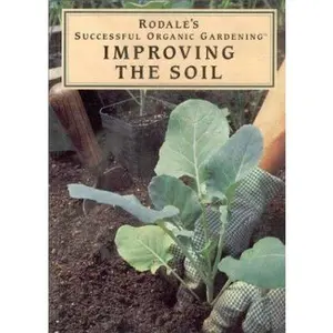 USED-Rodale's Successful Organic Gardening: Improving the Soil by Erin Hynes (Paperback)
