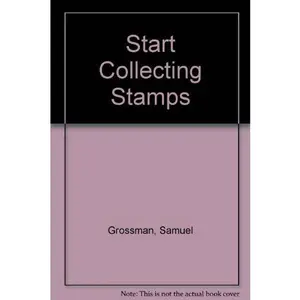 USED-Start Collecting Stamps / Includes Stamps (A Running Press Collector Book) by Samuel Grossman (Paperback)