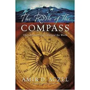 USED-The Riddle of the Compass: The Invention That Changed the World by Amir D. Aczel (Hardcover)
