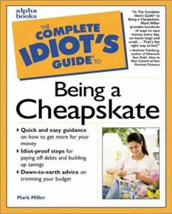 USED-Complete Idiot's Guide to Being a Cheapskate by Mark Miller (Paperback)