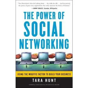 USED Book - The Power of Social Networking: Using the Whuffie Factor to Build Your Business by Tara Hunt (Paperback) - english