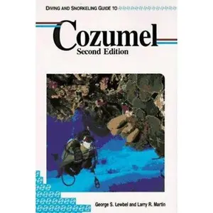 USED-Diving and Snorkeling Guide to Cozumel by George S. Lewbel (Paperback)