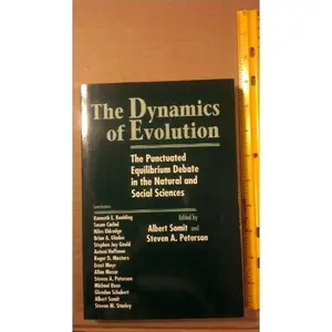 USED-The Dynamics of Evolution: The Punctuated Equilibrium Debate in the Natural and Social Sciences by Albert Somit (Paperback)