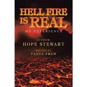 USED-Hell Fire Is Real: My Experience by Stewart, Hope (Paperback)
