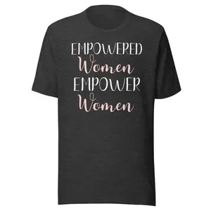 Empowered Women Empower Women Shirt