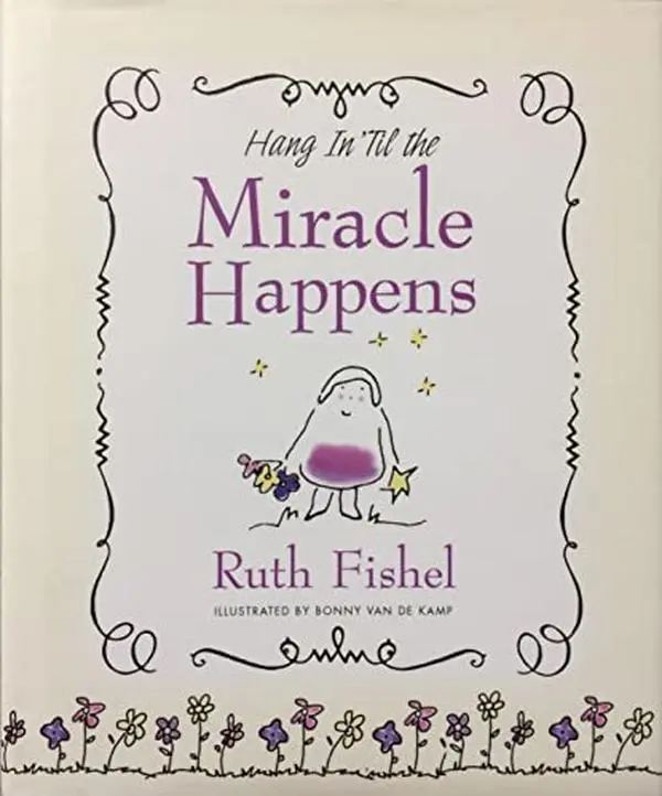 USED Book - Hang In 'Til the Miracle Happens by Ruth Fishel (Hardcover)