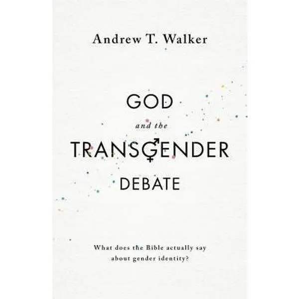 USED-God and the Transgender Debate: What Does the Bible Actually Say about Gender Identity? by Walker, Andrew T. (Paperback)