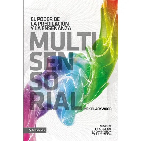 El poder de la predicación y la enseñanza multisensorial: Aumente la atención, la comprensión y la retención