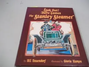 USED-Look Out! Here Comes The Stanley Steamer by K. C. Tessendorf (Unknown)