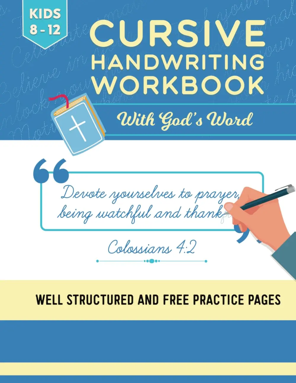 Cursive Handwriting Workbook with God's Word: Inspirational Bible Verses toPractice Cursive Writing for Kids Ages 8-12