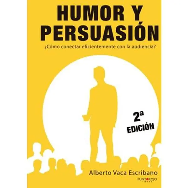 USED-Humor y persuasión. ¿Cómo conectar eficientemente con la audiencia?: 2ª Edición (Spanish Edition) by Alberto Vaca Escribano (Paperback)