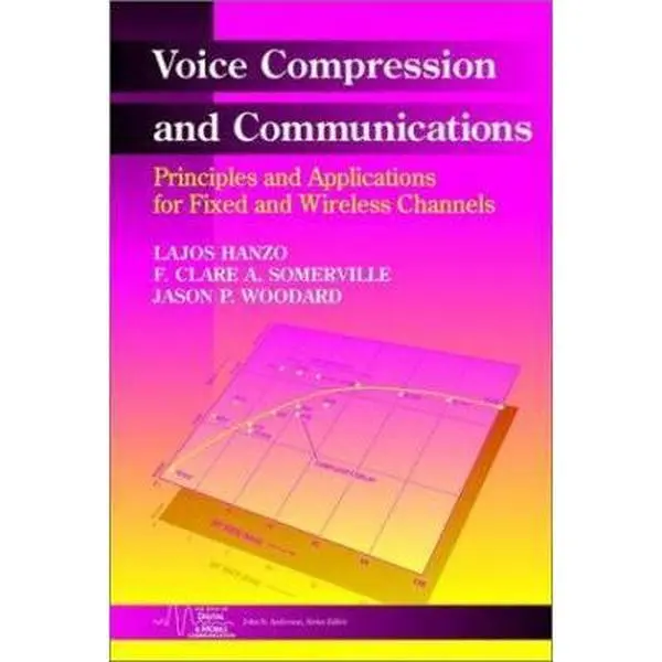 USED-Voice Compression and Communications: Principles and Applications for Fixed and Wireless Channels by Hanzo, Lajos (Hardcover)