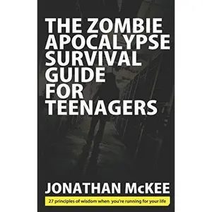 USED-The Zombie Apocalypse Survival Guide for Teenagers by McKee, Jonathan (Paperback)