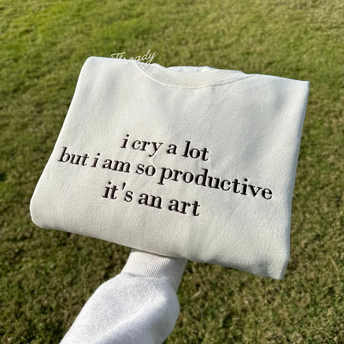 i cry a lot but i am so productive embroidered sweatshirt crewneck i cry a lot but i am so productive embroidered sweatshirt crewneck