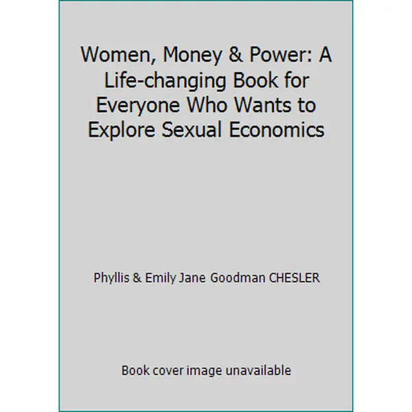 Used Good Bantam Softcover Book - Women, Money & Power: A Life-changing Sexual Economics Exploration Read for All by Phyllis-Emily Jane Goodman (1977 English Edition)