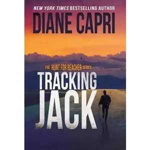 Tracking Jack: The Hunt for Jack Reacher Series -- Diane Capri - Hardcover