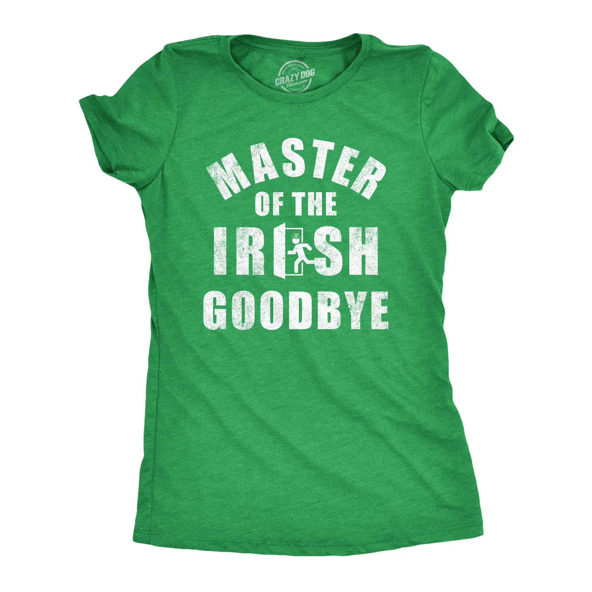 CRAZY DOG T-SHIRTS Women's Master of The Irish Goodbye Print T-Shirt - Soft, Comfortable, Colorful Vintage Casual Top, Funny Ditching Joke Tee, Saint Patrick's Day Party Gift for Ladies (Green)