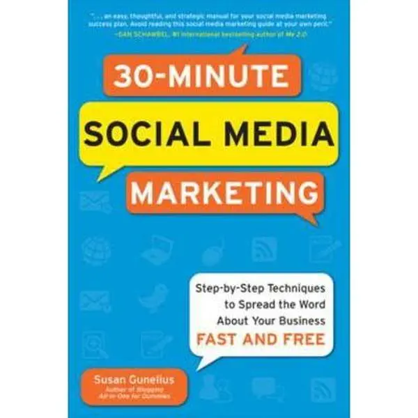 USED-30-Minute Social Media Marketing: Step-by-step Techniques to Spread the Word About Your Business: Social Media Marketing in 30 Minutes a Day by Gunelius, Susan (Paperback)