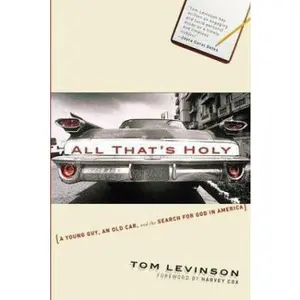 USED Book - All That's Holy: A Young Guy, an Old Car, and the Search for God in America by Tom Levinson (Hardcover) - english
