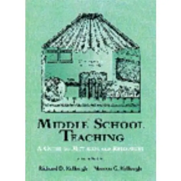 USED-Middle School Teaching: A Guide to Methods and Resources by Richard D. Kellough (Paperback)