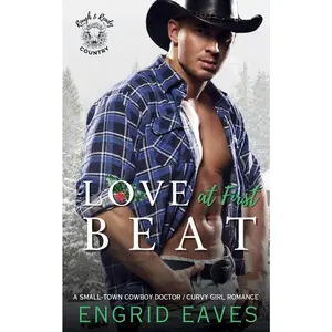 USED-Love at First Beat (Rough & Ready Country Book 10): A Small-Town Cowboy Doctor / Curvy Girl Romance by Eaves, Engrid (Paperback)