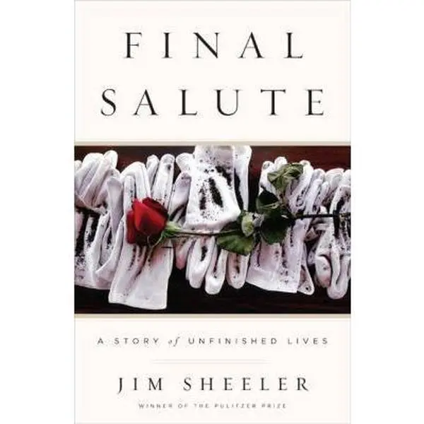 USED Book - FINAL SALUTE: A Story of Unfinished Lives by Jim Sheeler (Hardcover) - english