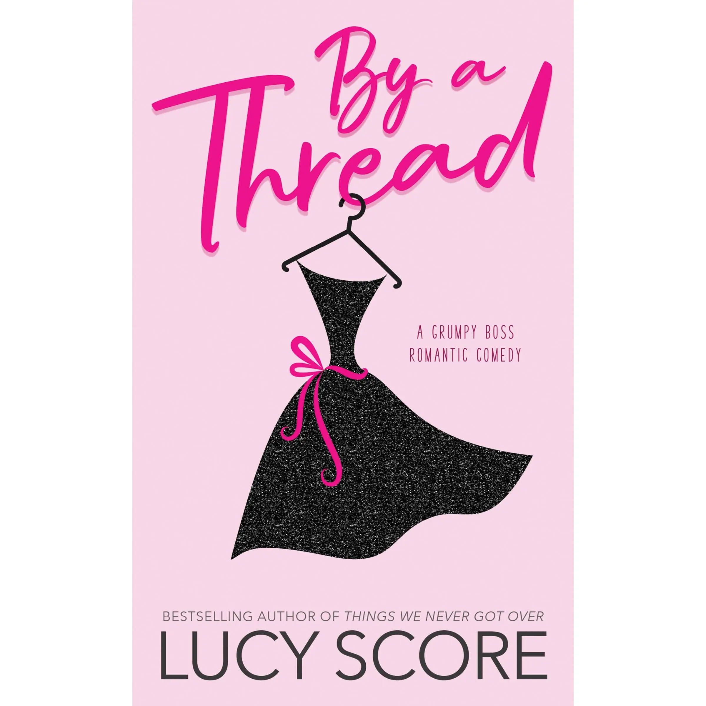 By a Thread -- Lucy Score - Paperback