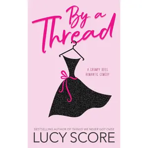 By a Thread -- Lucy Score - Paperback