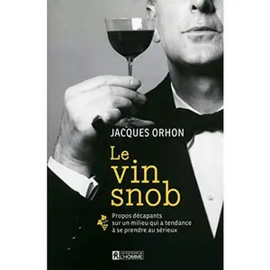 USED Book - Le vin snob by Jacques Orhon (Paperback) - french