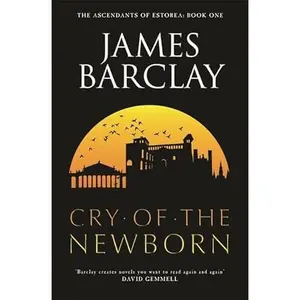 USED-The Cry of the Newborn (Gollancz) by James Barclay (Paperback)