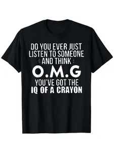 Do You Ever Just Listen to Someone And for THINK OMG T-Shirt Comfy Stretchy Trendy Tees for Summer, Casual Daily Style Fashion Clothing Casual Short Sleeve Round Neck Tee, Comfortable Summer Wear