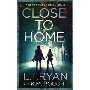 USED-Close to Home: A Bear and Mandy Logan Mystery by L.T. Ryan (Paperback)