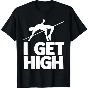 I Get High Pole Vaulter Vaulting Gift T-Shirt