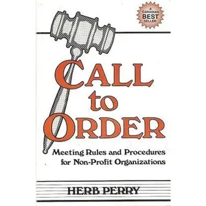 USED-Call to Order : Meeting Rules and Procedures for Non-Ptofit Organizations by Herb Perry (Paperback)